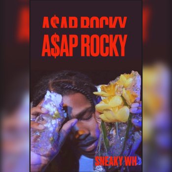 Sneaky wh Asap Rocky