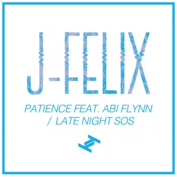 J-Felix feat. Abi Flynn Patience (feat. Abi Flynn)