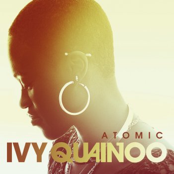 Ivy Quainoo Atomic (Radio Edit)