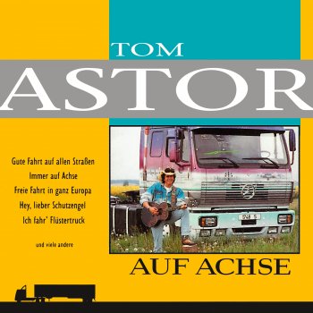 Tom Astor Gute Fahrt auf allen Straßen