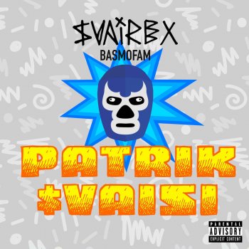 Basmo Fam feat. $vai Rex Patrik $vaisi
