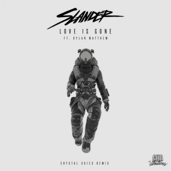 SLANDER feat. Dylan Matthew & Crystal Skies Love Is Gone - Crystal Skies Remix