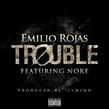 Emilio Rojas feat. N.O.R.E. Trouble