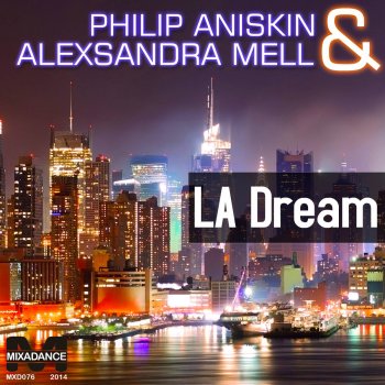 Philip Aniskin, Alexsandra Mell Los Angeles Dream
