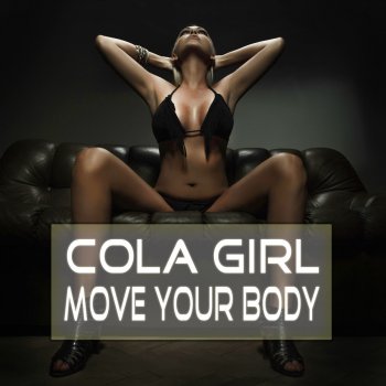 Cola Girl Move Your Body (Club Mix)