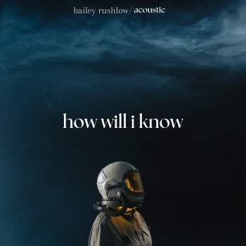 Bailey Rushlow How Will I Know - Acoustic