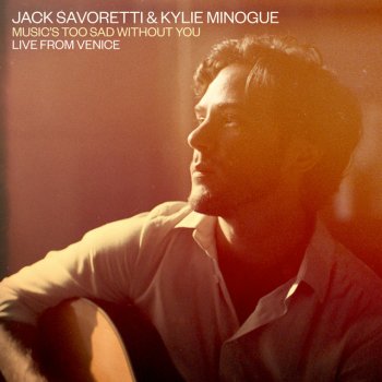 Jack Savoretti feat. Kylie Minogue Music's Too Sad Without You (Live from Venice)