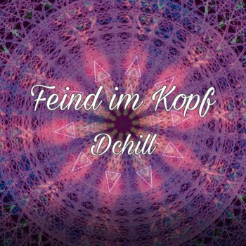 Исполнитель Dchill, альбом Feind I'm Kopf