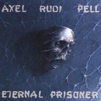 Axel Rudi Pell Eternal Prisoner