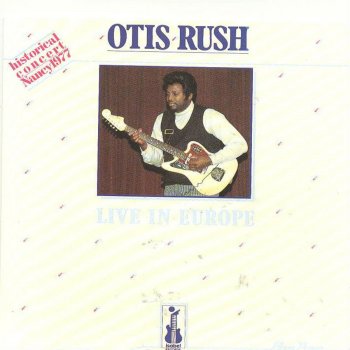 Otis Rush Cross Cut Saw (Live)
