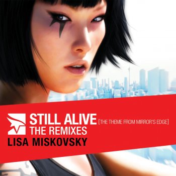 Lisa Miskovsky Still Alive (The Theme from Mirror's Edge US Radio Edit)