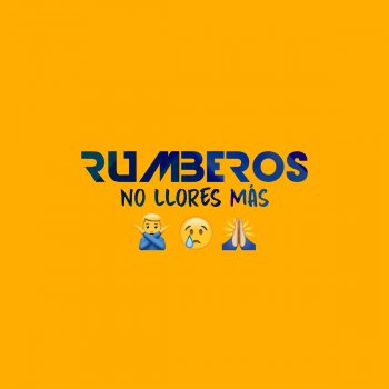 Rumberos No Llores Más