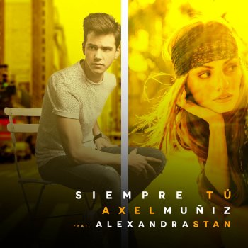 Axel Muñiz feat. Alexandra Stan Siempre Tú (feat. Alexandra Stan) [English Version]