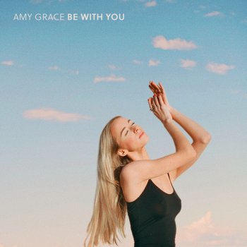 Amy Grace Be With You