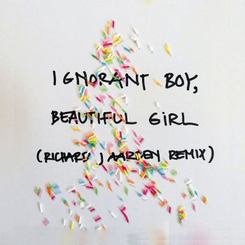 Richard J Aarden Ignorant Boy, Beautiful Girl - Richard J Aarden Remix