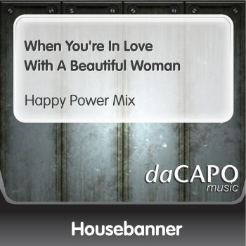 Housebanner When You're In Love With a Beautiful Woman (Happy Power Mix)