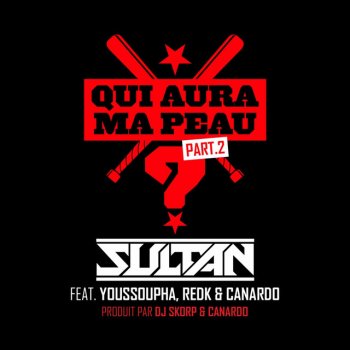 Sultan, R.E.D.K., Canardo & Youssoupha Qui aura ma peau ? - Part. 2