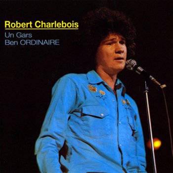 Robert Charlebois Ordinaire