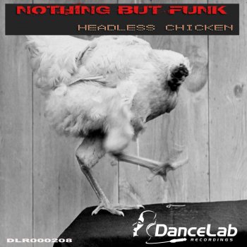 Исполнитель Nothing But Funk, альбом Headless Chicken