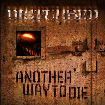 Disturbed Another Way to Die