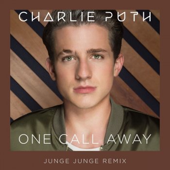 Charlie Puth One Call Away (Junge Junge Remix)