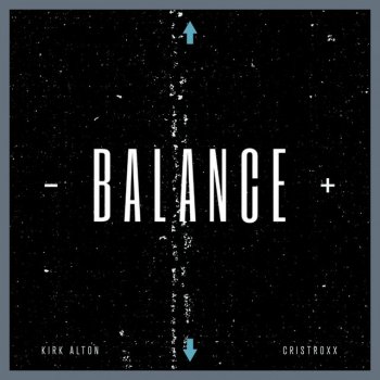 Cristroxx feat. Kirk Alton Balance