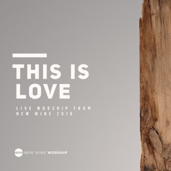 New Wine Worship This Is Love - Live
