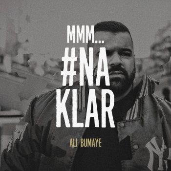 Ali Bumaye Mmm... #Na Klar