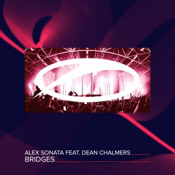 Alex Sonata feat. Dean Chalmers Bridges (Extended Mix)
