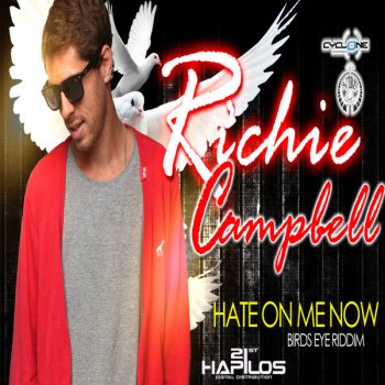 Richie Campbell Hate on Me Now