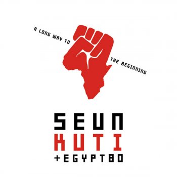 Seun Kuti & Egypt 80’ Black Woman