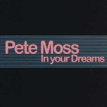 Pete Moss Right On