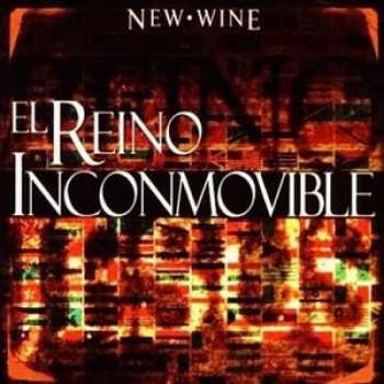 New Wine Reino Inconmovible