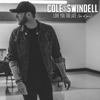 Cole Swindell Love You Too Late - Live at Joe's