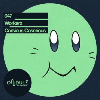 Workerz Corsicus Cosmicus