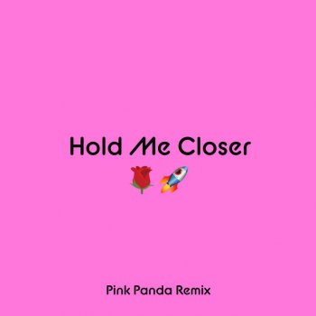 Elton John feat. Britney Spears & Pink Panda Hold Me Closer - Pink Panda Extended Mix