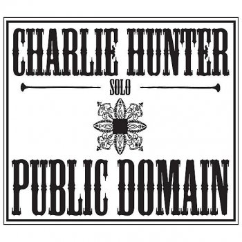 Charlie Hunter How You Gonna Keep Em