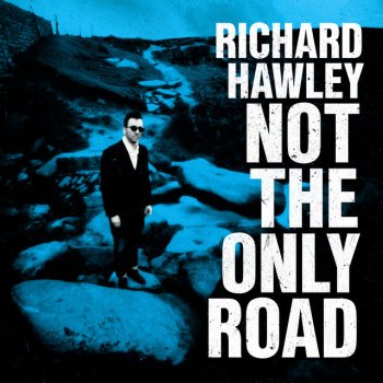 Исполнитель Richard Hawley, альбом Not the Only Road