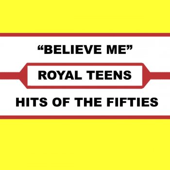 Royal Teens Believe Me