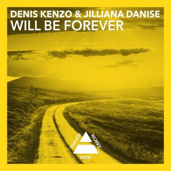 Denis Kenzo feat. Jilliana Danise Will Be Forever