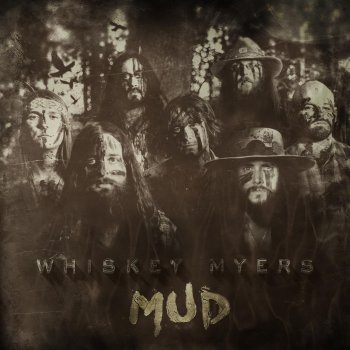 Whiskey Myers Mud