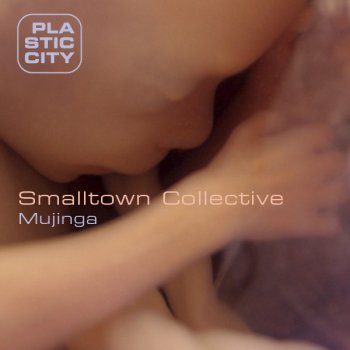 Smalltown Collective Mujinga - Carlos Sanchez & DJ Ray Remix