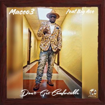 Исполнитель Maceo3, альбом Don't Get Comfortable
