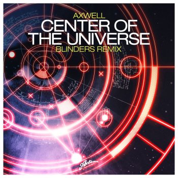 Axwell Center of the Universe (Blinders Remix Radio Edit)