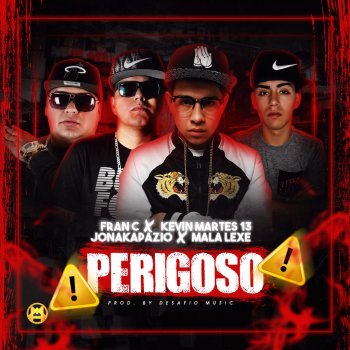 Fran C feat. Mala Lexe, Jonakapazio & Kevin Martes 13 Perigoso