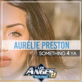 Исполнитель Aurélie Preston, альбом Something 4 Ya