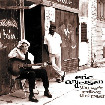 Eric Andersen You Can't Relive the Past