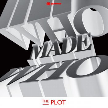 WhoMadeWho The Plot