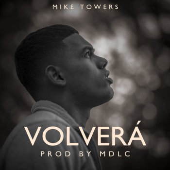 Mike Towers Volverá