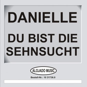 Danielle Du machst jede Frau verrückt